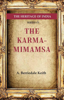 The Heritage of India Series (7); The Karma-Mimamsa(Paperback, A. Berriedale Keith)
