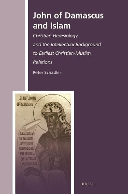 John of Damascus and Islam(English, Electronic book text, Schadler Peter)