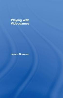 Playing with Videogames(English, Hardcover, Newman James)