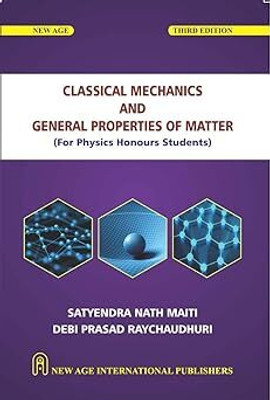 Classical Mechanics And General Properties Of Matter(Paperback, Satyendra Nath Maiti, Prasad Debi Raychaudhuri)