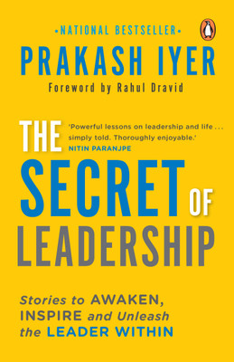 The Secret of Leadership  - Stories to Awaken, Inspire and Unleash the Leader Within(English, Paperback, Iyer Prakash)