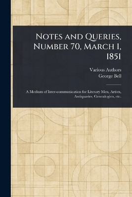 Notes and Queries, Number 70, March 1, 1851(English, Paperback, Various George)