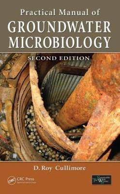 Practical Manual of Groundwater Microbiology(English, Hardcover, Cullimore D. Roy)