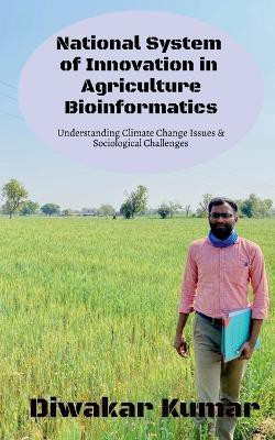 National System of Innovation In Agriculture Bioinformatics(English, Paperback, Kumar Diwakar)