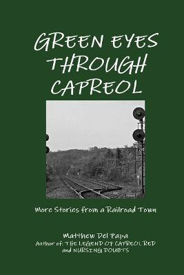 Green Eyes Through Capreol(English, Paperback, Del Papa Matthew)