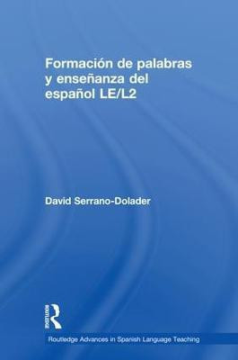 Formacion de palabras y ensenanza del espanol LE/L2(English, Hardcover, Serrano-Dolader David)