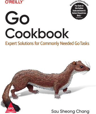 Go Cookbook: Expert Solutions for Commonly Needed Go Tasks (Grayscale Indian Edition)(Paperback, Sau Sheong Chang)