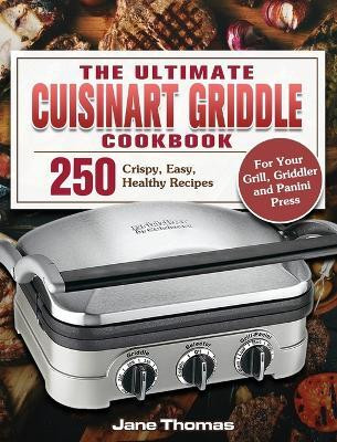The Ultimate Cuisinart Griddle Cookbook(English, Hardcover, Thomas Jane)