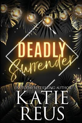 Deadly Surrender(English, Paperback, Reus Katie)