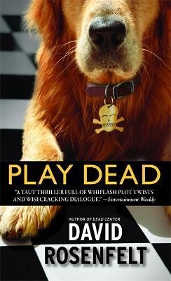 Play Dead(English, Paperback, Rosenfelt David)