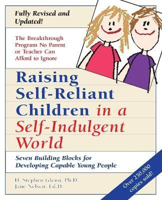 Raising Self-Reliant Children in a Self-Indulgent World(English, Paperback, Glenn H. Stephen)