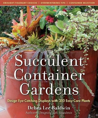 Succulent Container Gardens(English, Hardcover, Lee Baldwin Debra)