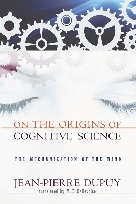 On the Origins of Cognitive Science(English, Paperback, Dupuy Jean-Pierre)