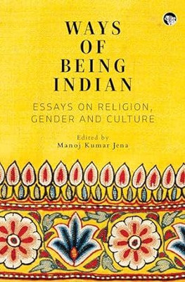 Ways of Being Indian: Essays on Religion, Gender and Culture (Edition1(English, Hardcover, unknown)