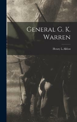 General G. K. Warren(English, Hardcover, Abbot Henry L)