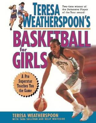 Teresa Weatherspoon's Basketball for Girls(English, Paperback, Weatherspoon Teresa)