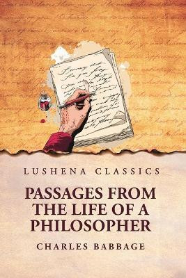 Passages from the Life of a Philosopher(English, Paperback, Charles Babbage)