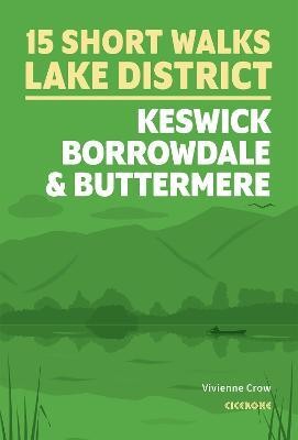 Short Walks in the Lake District: Keswick, Borrowdale and Buttermere(English, Paperback, Crow Vivienne)