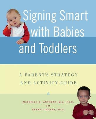 Signing Smart for Babies and Toddlers(English, Paperback, Anthony Michelle)