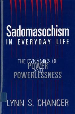 Sadomasochism in Everyday Life(English, Paperback, Chancer Lynn S.)