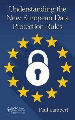 Understanding the New European Data Protection Rules(English, Hardcover, Lambert Paul)