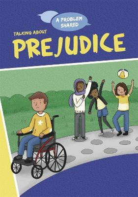 A Problem Shared: Talking About Prejudice(English, Paperback, Spilsbury Louise)