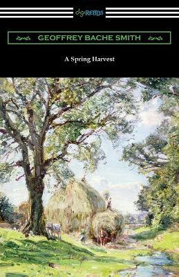 A Spring Harvest(English, Paperback, Smith Geoffrey Bache)