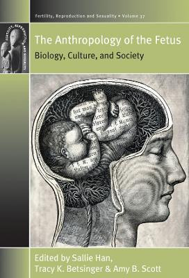 The Anthropology of the Fetus(English, Electronic book text, unknown)