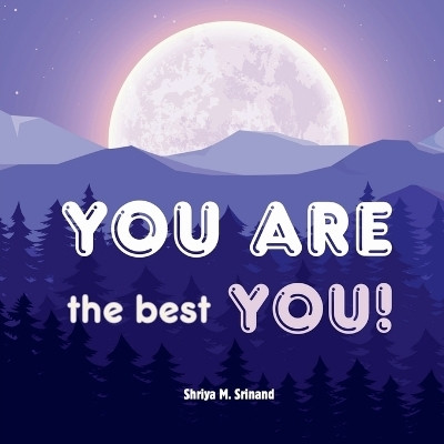You're the best You!(Paperback, Shriya M. Srinand)