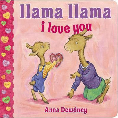 Llama Llama I Love You(English, Board book, Dewdney Anna)