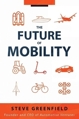 The Future of Mobility(English, Hardcover, Greenfield Steve)