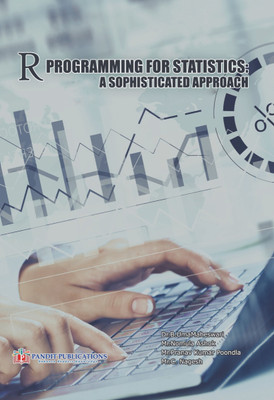 R PROGRAMMING FOR STATISTICS: A SOPISTICTED APPROACH(Paperback, Dr. B.Uma Maheswari, Mr.Nomula Ashok, Mr. Pranav Kumar Poondla, Mr C. Nagesh)