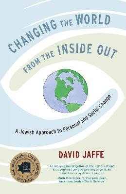 Changing the World from the Inside Out(English, Paperback, Jaffe David)