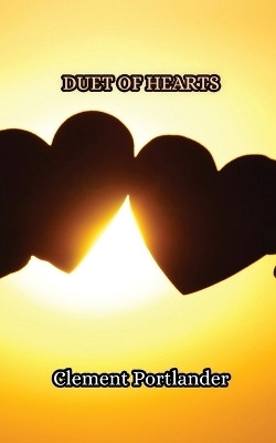 Duet of Hearts(English, Paperback, Portlander Clement)