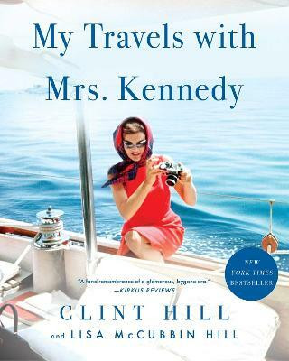 My Travels with Mrs. Kennedy(English, Hardcover, Hill Clint)