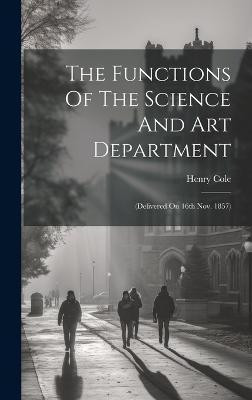 The Functions Of The Science And Art Department(English, Hardcover, Cole Henry)