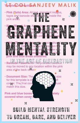 The Graphene Mentality: In the Age of Distraction: Build Mental Strength to Dream, Dare, and Deliver(English, Paperback, unknown)
