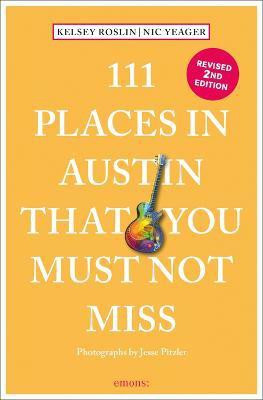 111 Places in Austin That You Must Not Miss(English, Paperback, Yeager Nick)
