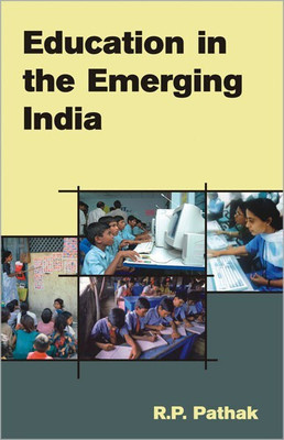 Education in the Emerging India(English, Hardcover, Pathak R.D.)