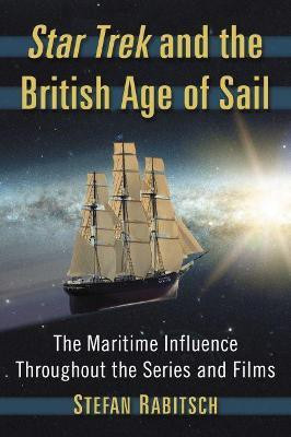 Star Trek and the British Age of Sail(English, Paperback, Rabitsch Stefan)