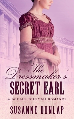 The Dressmaker's Secret Earl(English, Paperback, Dunlap Susanne)
