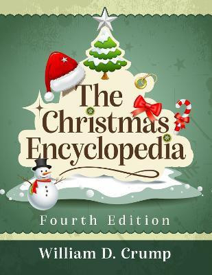 The Christmas Encyclopedia, 4th ed.(English, Paperback, Crump William D.)