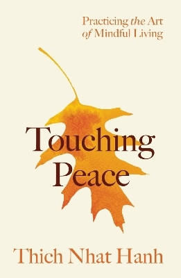 Touching Peace: Updated Edition(English, Paperback, Nhat Hanh Thich)