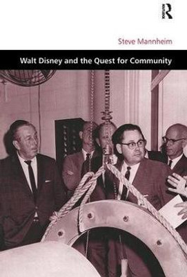 Walt Disney and the Quest for Community(English, Hardcover, Mannheim Steve)