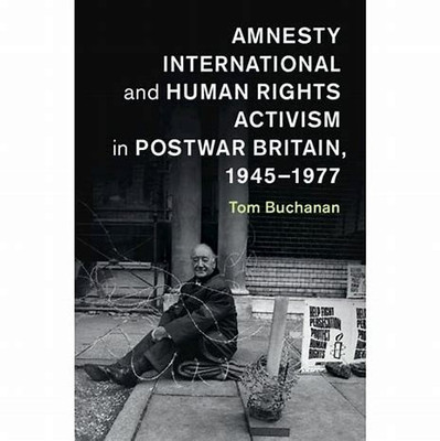 Amnesty International and Human Rights Activism in Postwar Britain, 1945-1977(English, Electronic book text, Buchanan Tom)