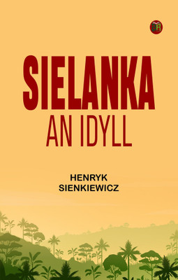 Sielanka: An Idyll(Paperback, Henryk Sienkiewicz)