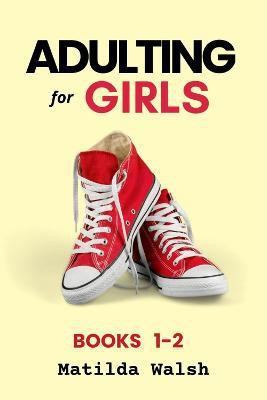 The Adulting for Girls Series(English, Paperback, Walsh Matilda)