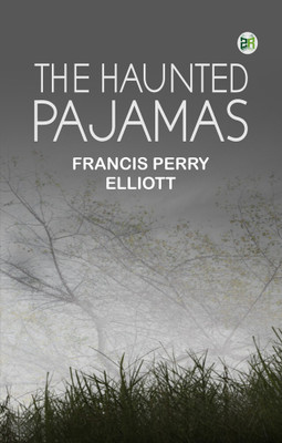 The Haunted Pajamas(Paperback, Francis Perry Elliott)