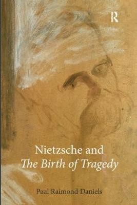 Nietzsche and The Birth of Tragedy(English, Paperback, Raimond Daniels Paul)