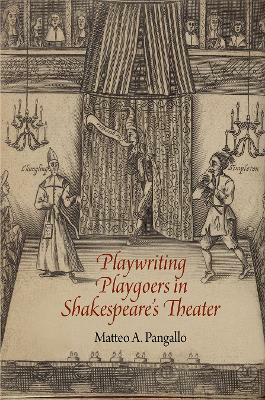 Playwriting Playgoers in Shakespeare's Theater(English, Hardcover, Pangallo Matteo A.)